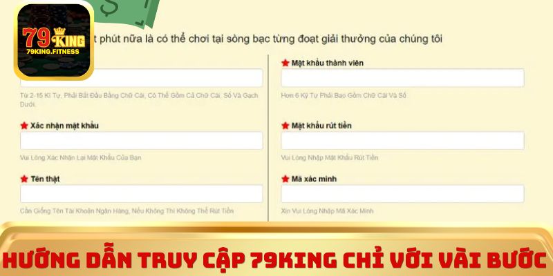 Hướng dẫn truy cập tài khoản 79King chỉ với vài bước 