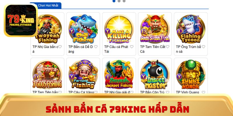 Sảnh bắn cá 79King với kho game săn thưởng cực hấp dẫn 