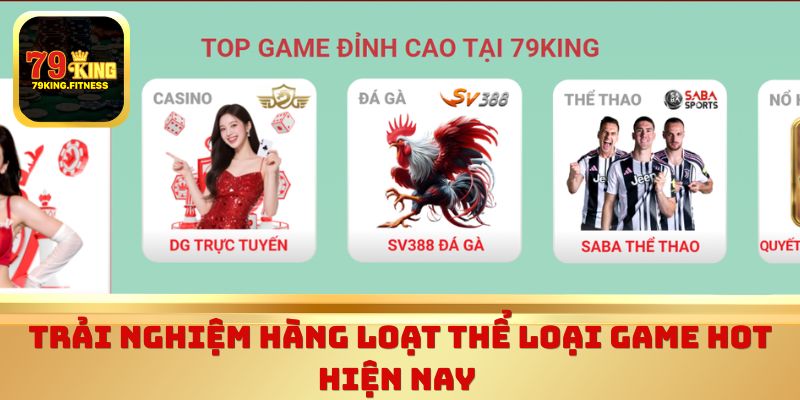 Trải nghiệm hàng loạt thể loại game hot hiện nay 