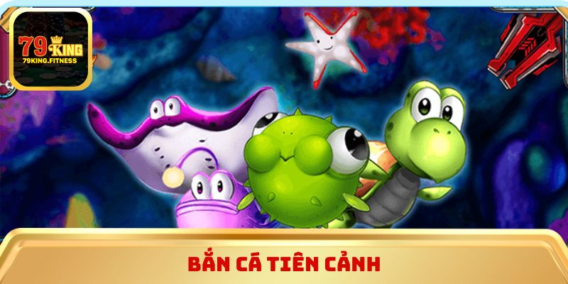 Bắn Cá Tiên Cảnh