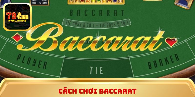 Cách chơi baccarat