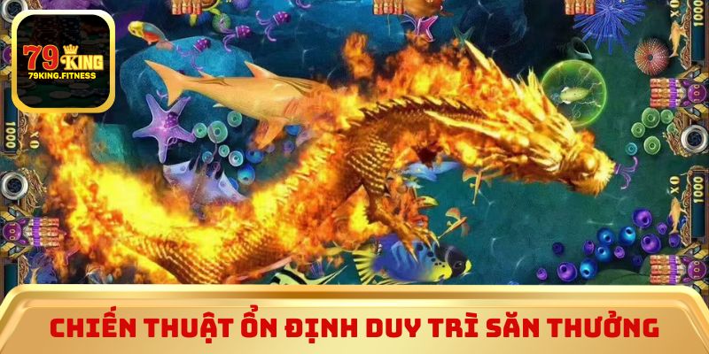 Chiến thuật ổn định duy trì săn thưởng