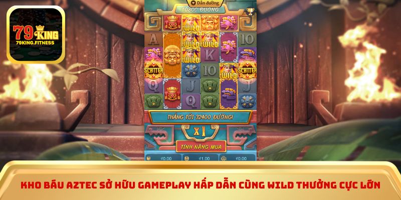 Kho Báu Aztec sở hữu gameplay hấp dẫn cùng Wild thưởng cực lớn