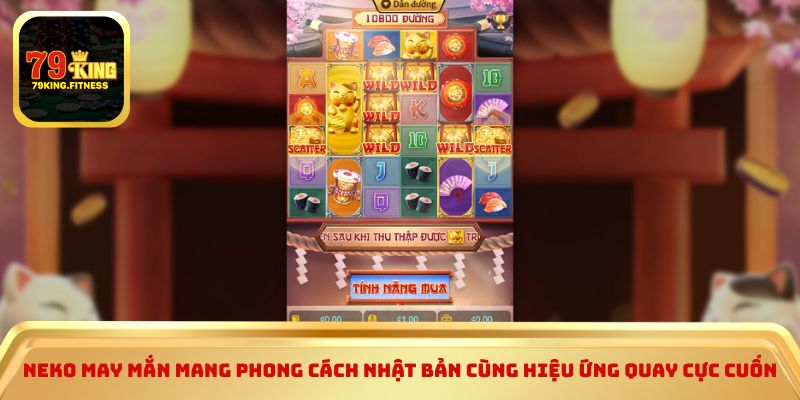 Neko May Mắn mang phong cách Nhật Bản cùng hiệu ứng quay cực cuốn