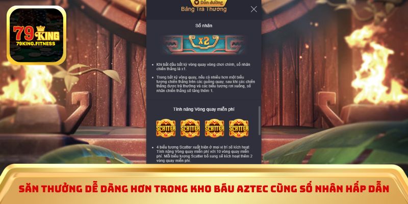 Săn thưởng dễ dàng hơn trong Kho Báu Aztec cùng số nhân hấp dẫn