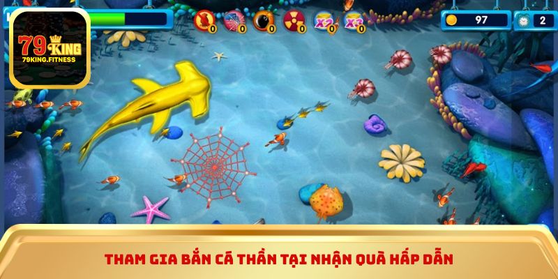 Tham gia bắn cá Thần Tại nhận quà hấp dẫn