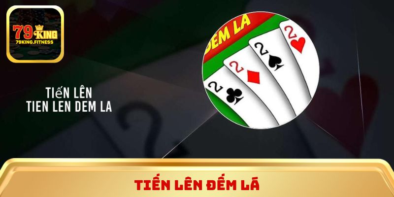 Tiến lên đếm lá